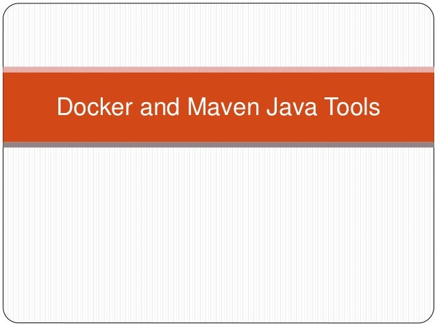 Docker and Maven Java Tools
 