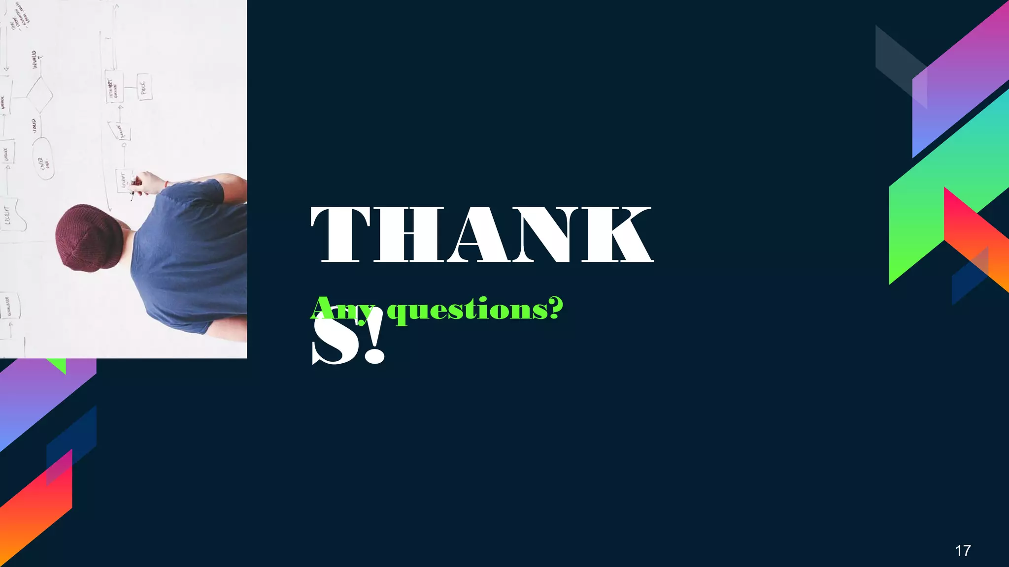 THANK
S!
Any questions?
17
 