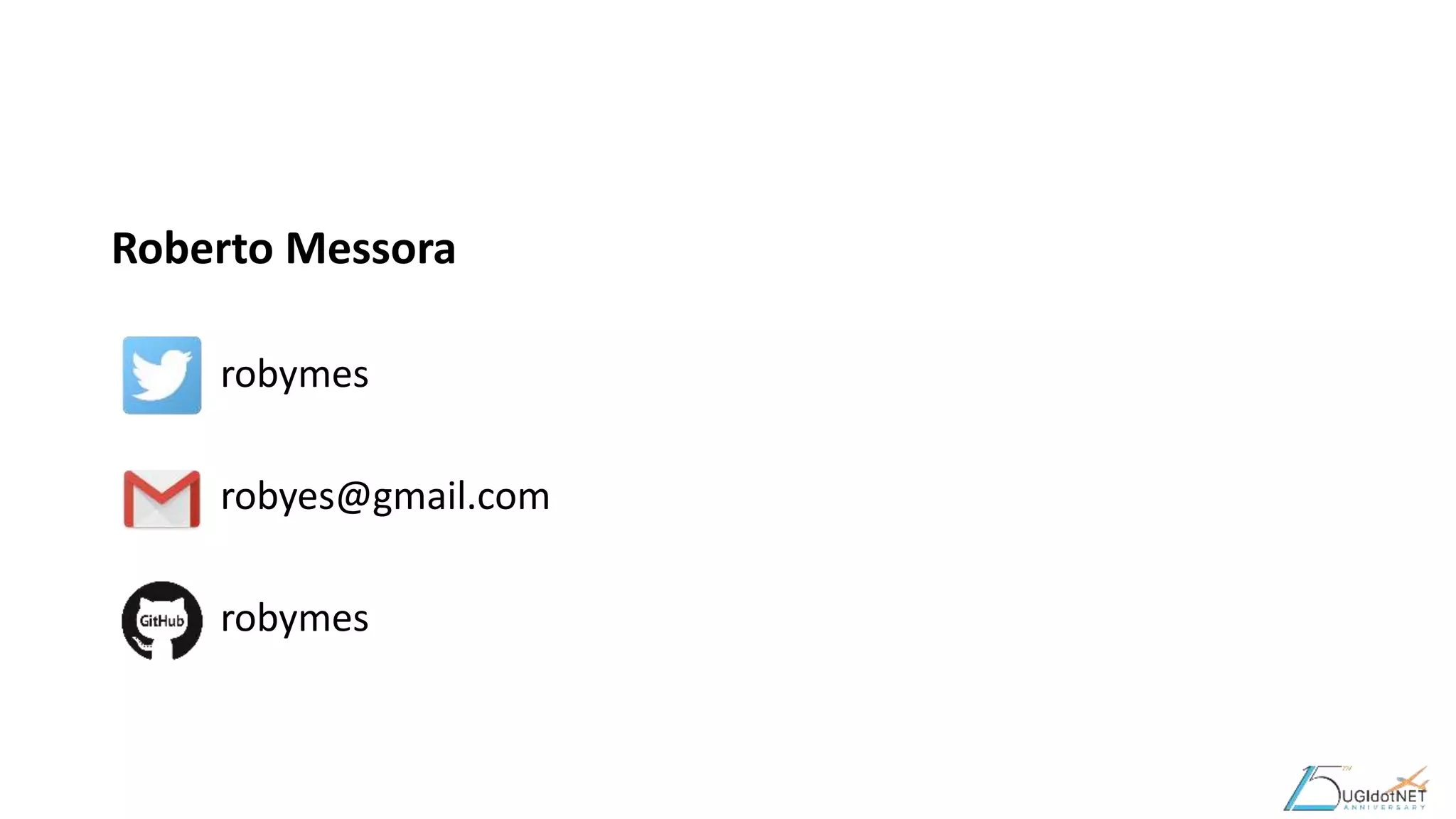 Roberto Messora
robymes
robyes@gmail.com
robymes