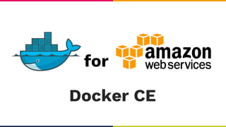 for
Docker CE
 