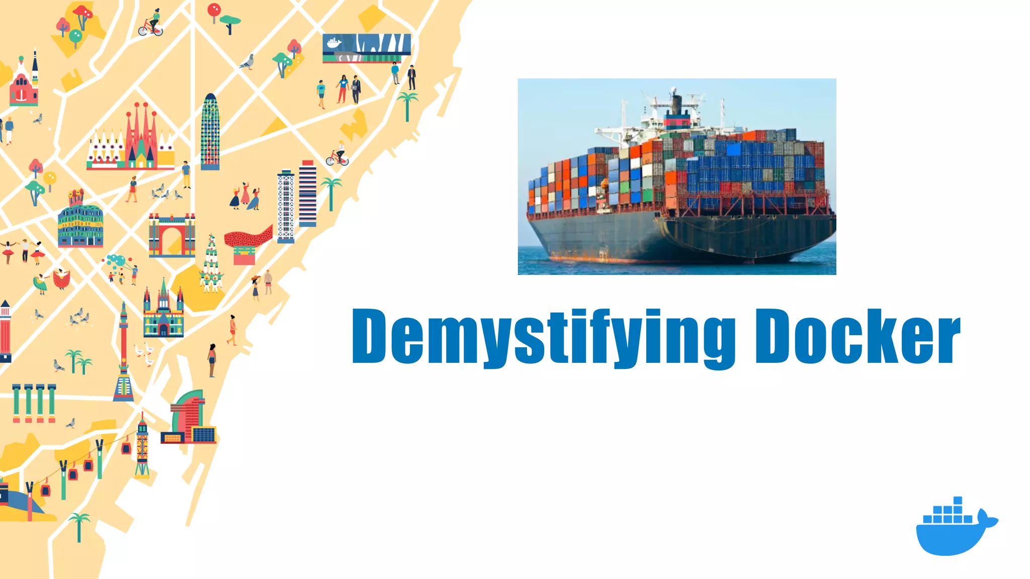 Demystifying Docker
 