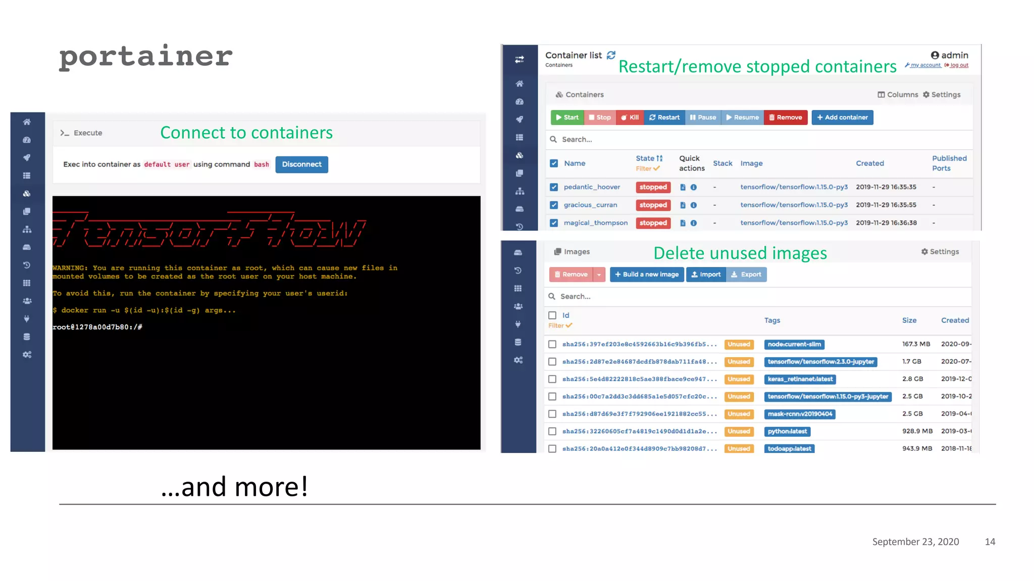 September 23, 2020 14
portainer Restart/remove stopped containers
Delete unused images
Connect to containers
…and more!
 