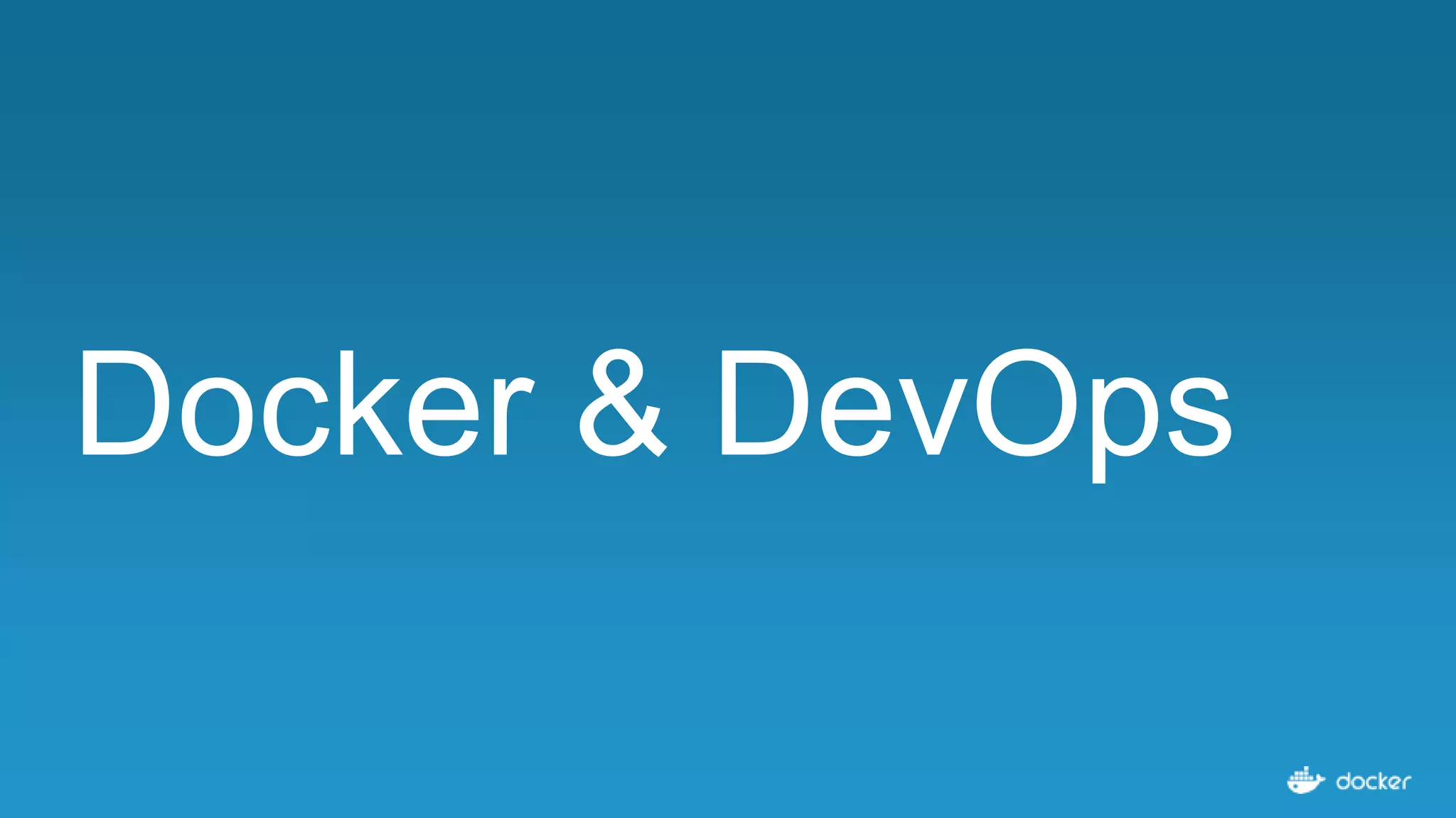 Docker & DevOps
 