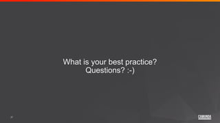 37
What is your best practice?
Questions? :-)
 