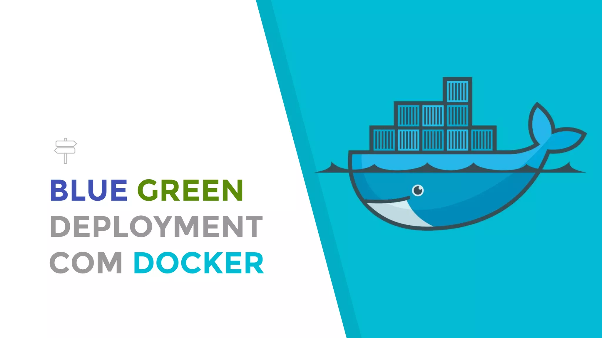 BLUE GREEN
DEPLOYMENT
COM DOCKER
 