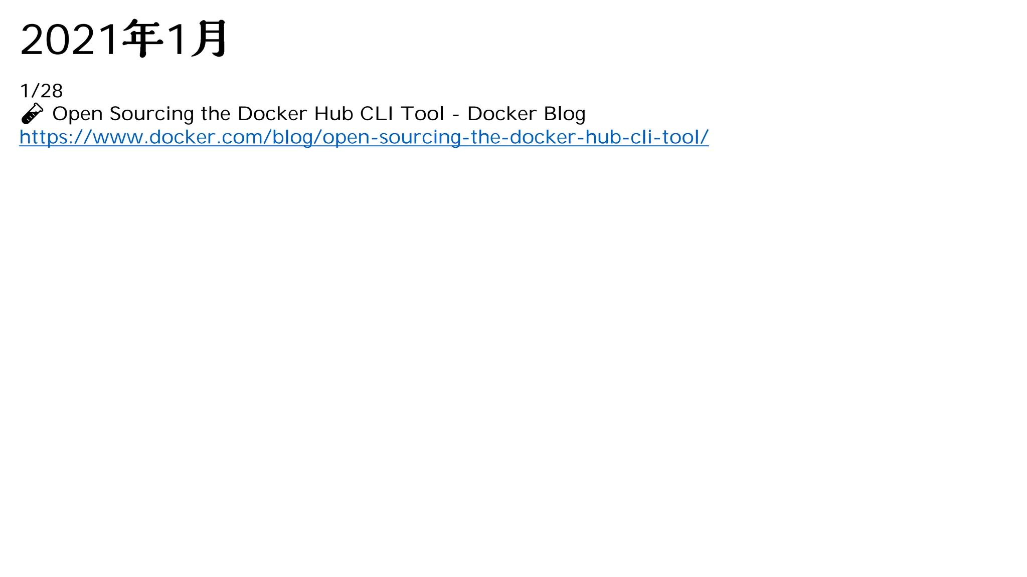 2021 1
1/28
🧪 Open Sourcing the Docker Hub CLI Tool - Docker Blog
https://www.docker.com/blog/open-sourcing-the-docker-hub-cli-tool/
 