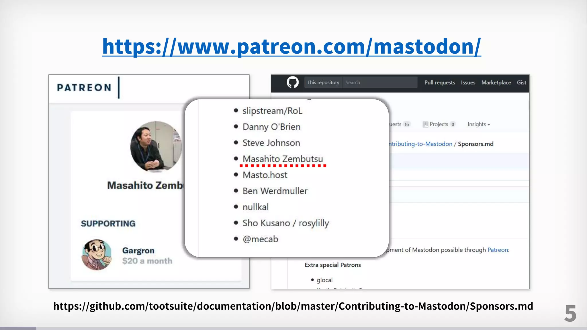 5
https://www.patreon.com/mastodon/
https://github.com/tootsuite/documentation/blob/master/Contributing-to-Mastodon/Sponsors.md
 