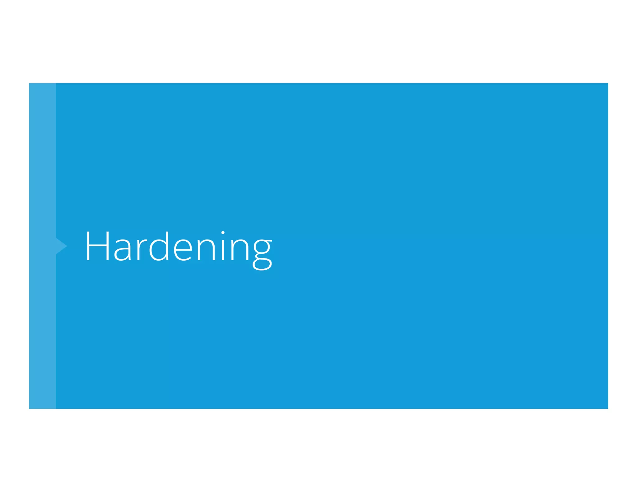 Hardening
 