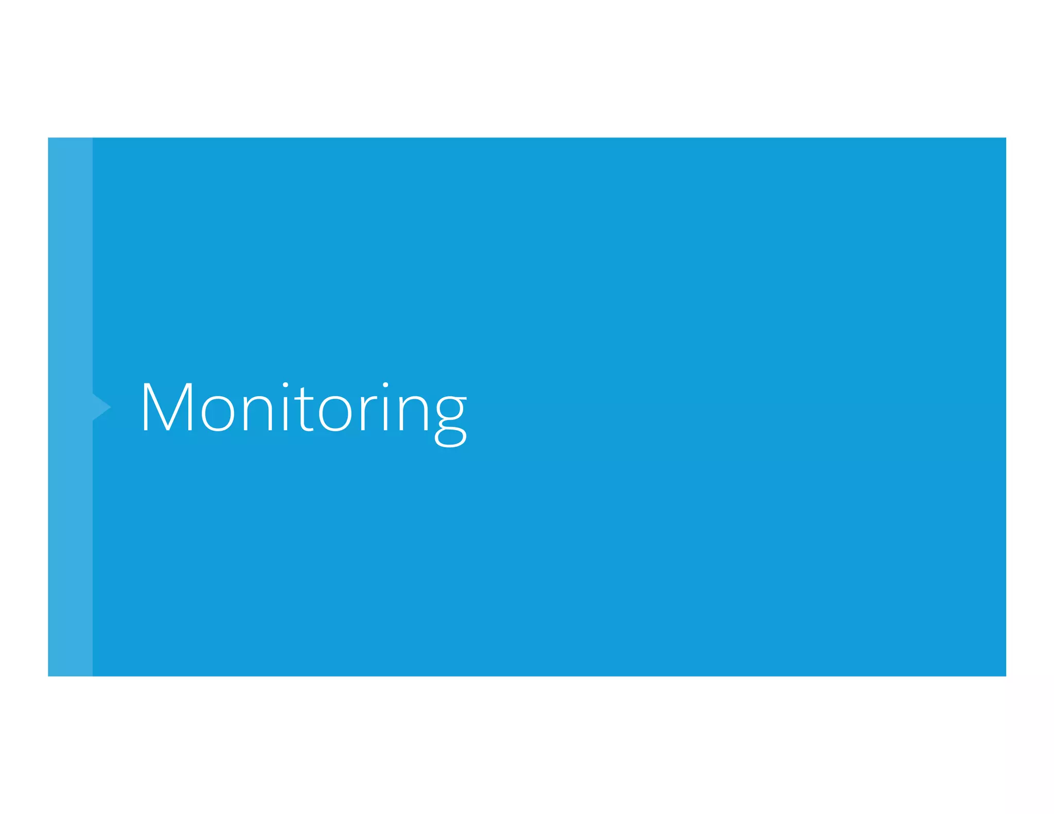 Monitoring
 