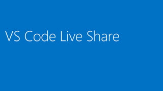 VS Code Live Share
 