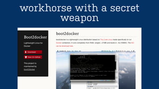 workhorse with a secret
weapon
 