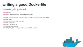 writing a good Dockerfile 
lesson 0: getting started 
 