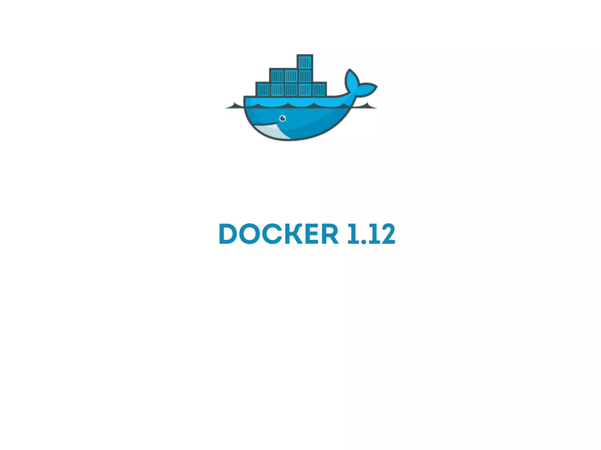 Docker 1.12
 