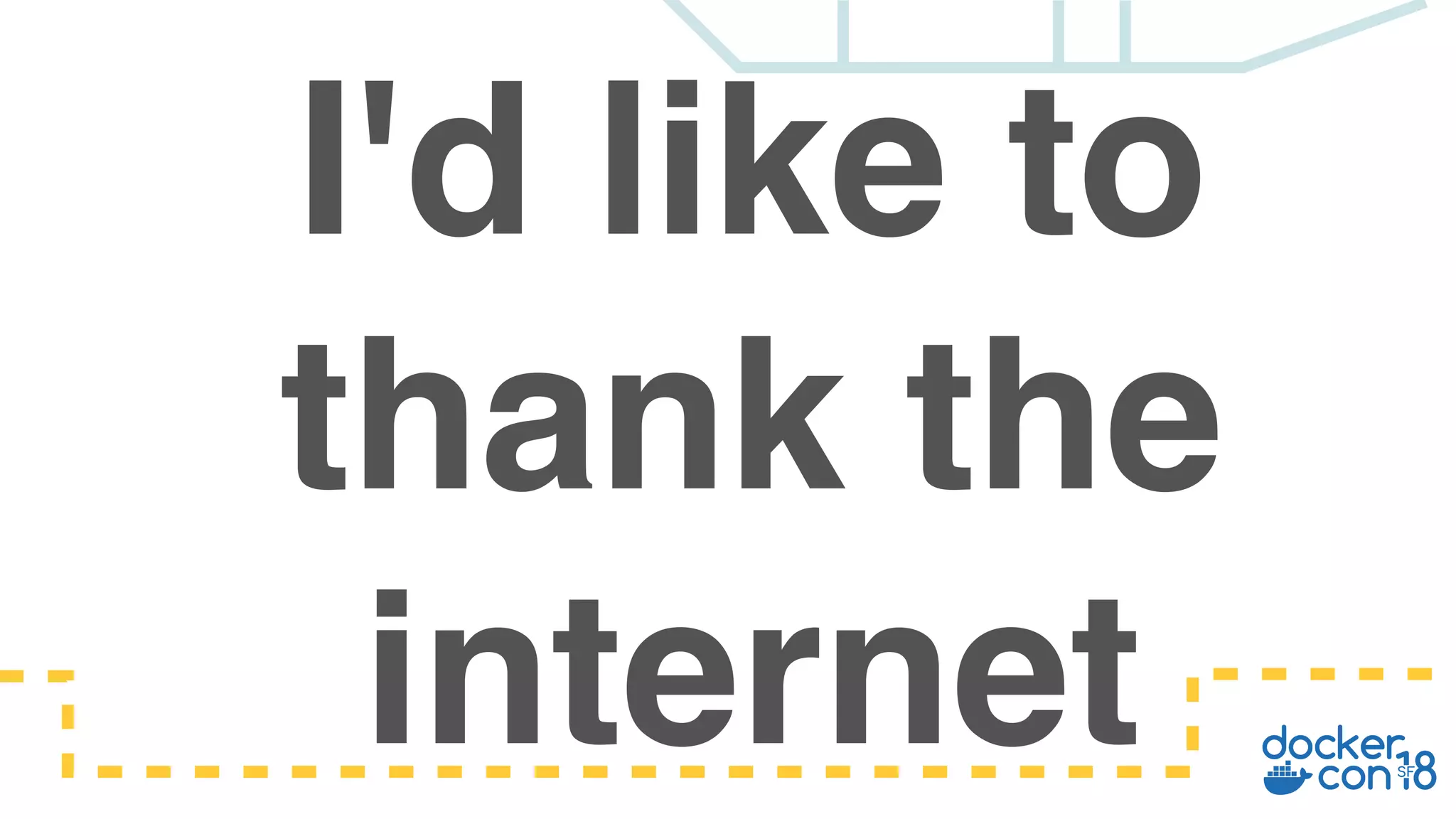 I'd like to thank the internet 