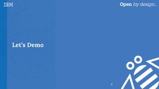 Let’s Demo
8
 
