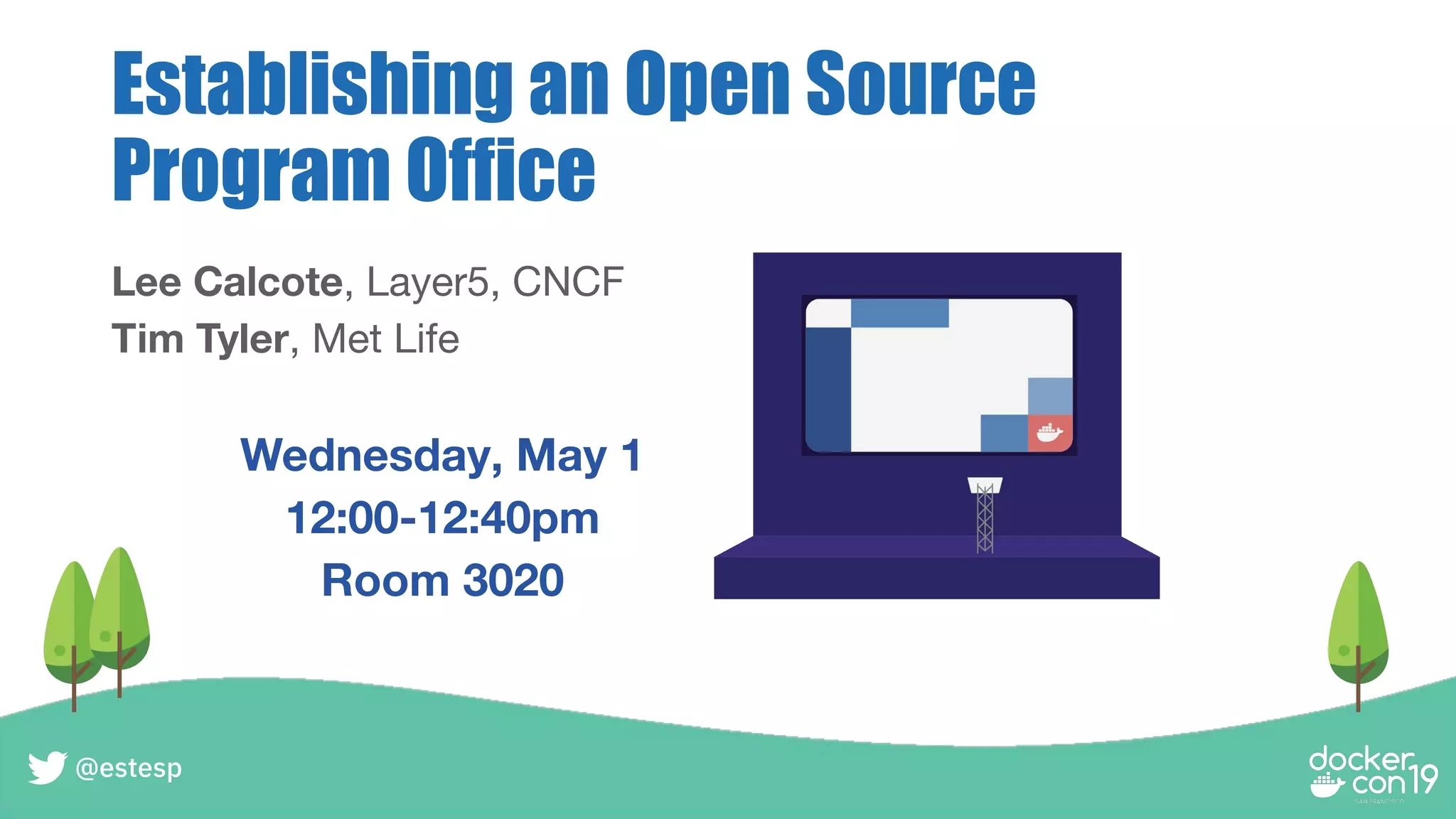 Establishing an Open Source
Program Office
Lee Calcote, Layer5, CNCF
Tim Tyler, Met Life
Wednesday, May 1
12:00-12:40pm
Room 3020
@estesp
 
