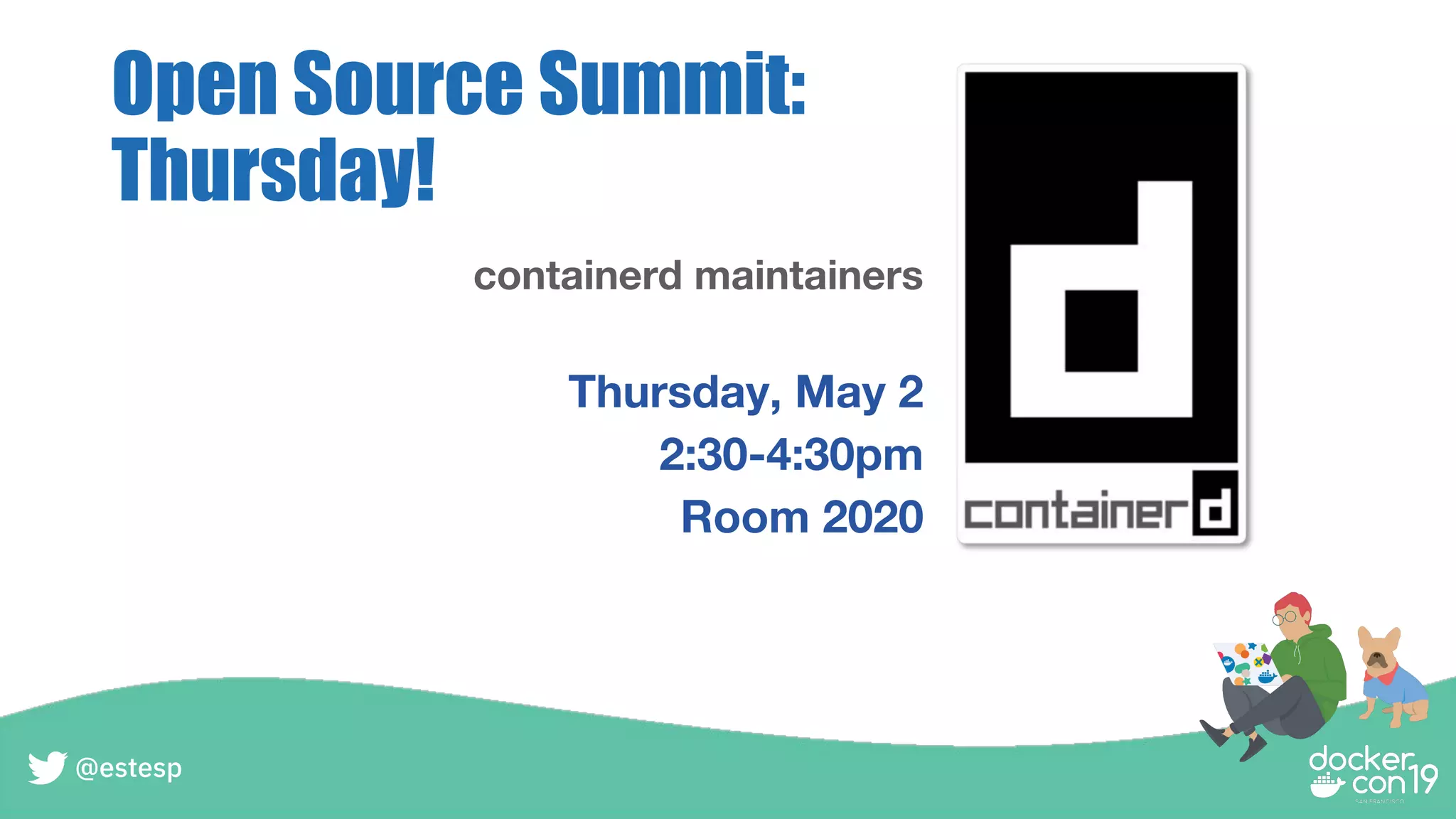 Open Source Summit:
Thursday!
containerd maintainers
Thursday, May 2
2:30-4:30pm
Room 2020
@estesp
 