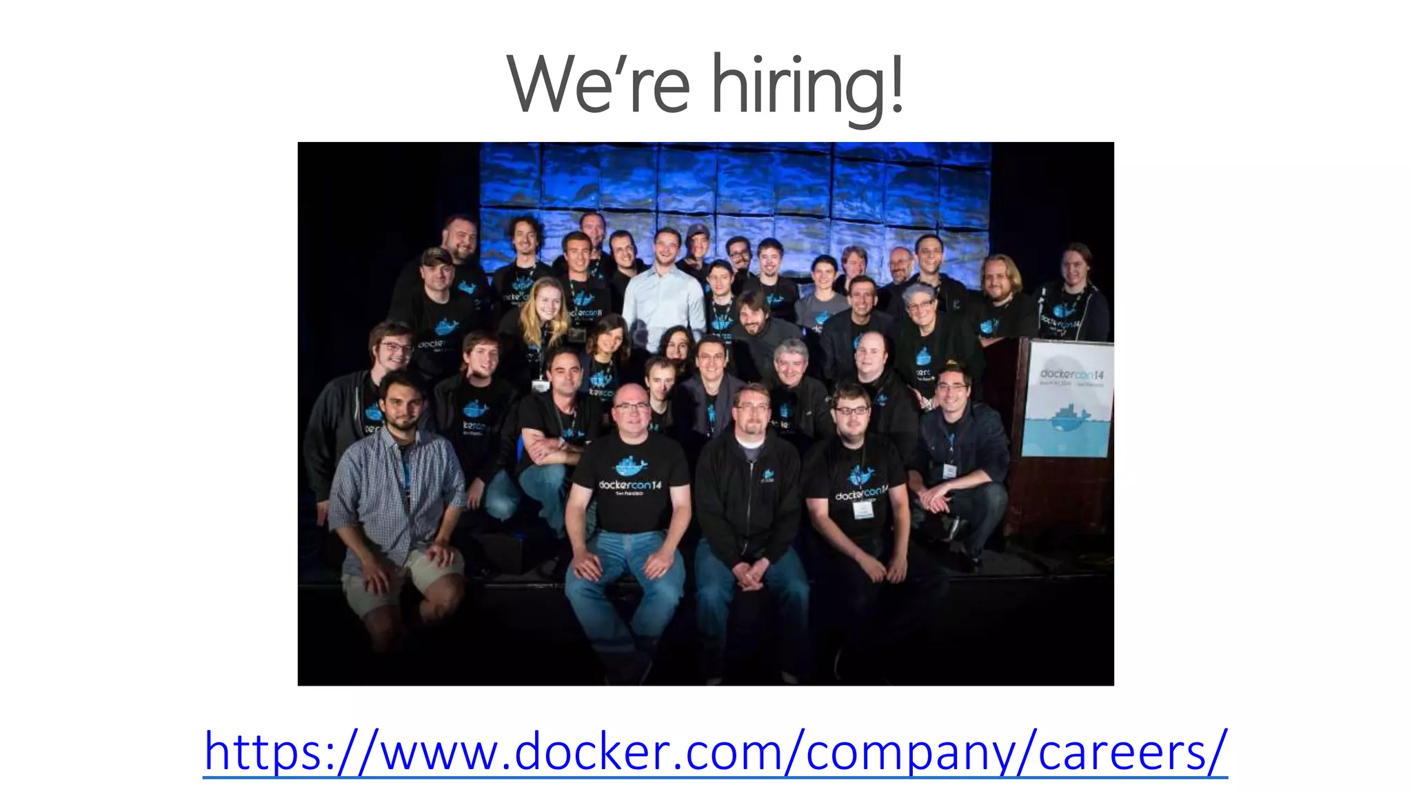We’re hiring!
https://www.docker.com/company/careers/
 