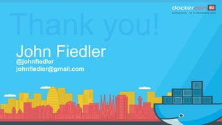 Thank you!
John Fiedler@johnfiedler
johnfiedler@gmail.com
 