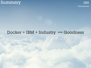 Jerry Cuomo Dockercon14 Keynote - Borderless Clouds