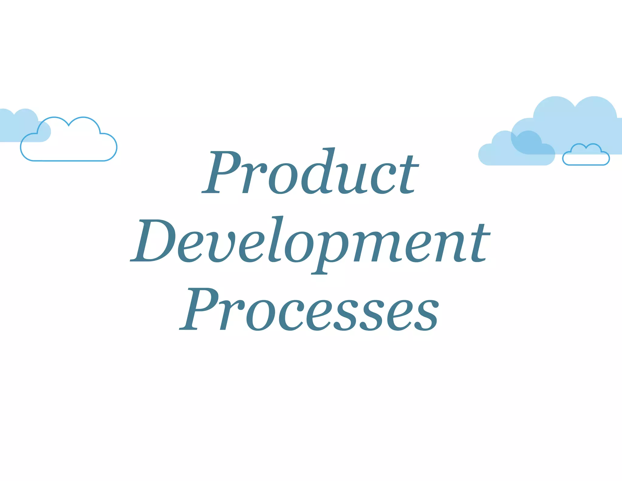 Product 
Development 
Processes 
 