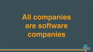 All companies
are software
companies
 