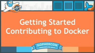 Getting Started
Contributing to Docker
 