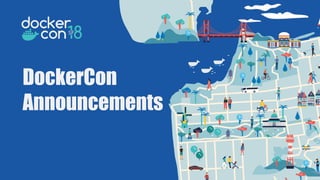 DockerCon
Announcements
 