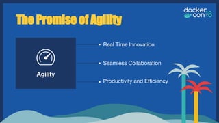 Agility
The Promise of Agility
Real Time Innovation
Seamless Collaboration
Productivity and Efficiency
 