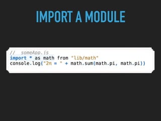 IMPORT A MODULE
 