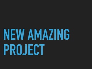 NEW AMAZING
PROJECT
 