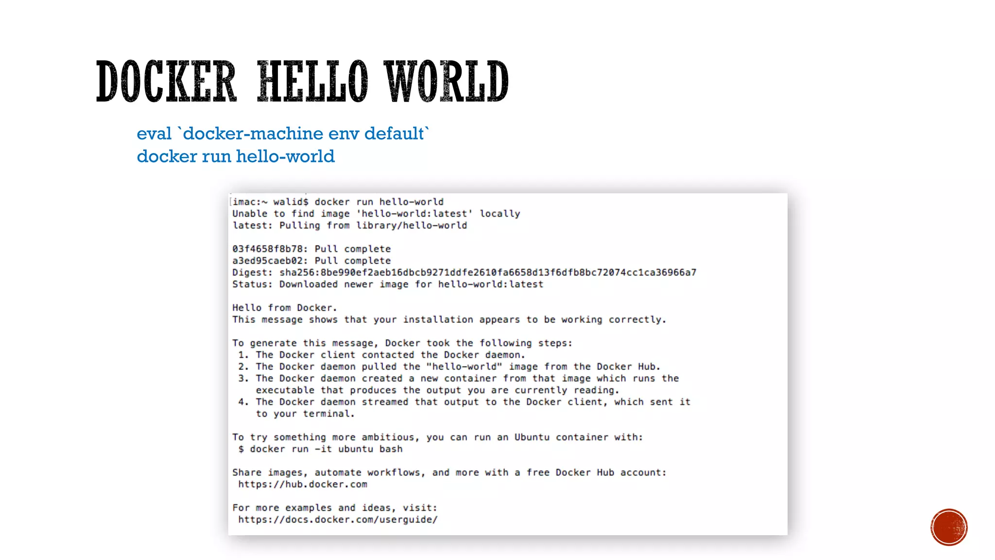 eval `docker-machine env default`
docker run hello-world
 