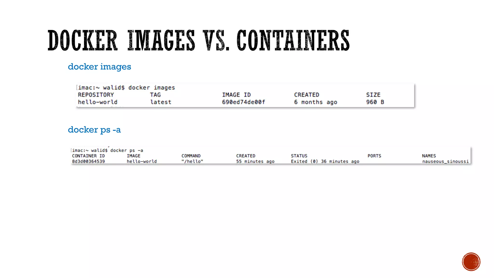 docker images
docker ps -a
 