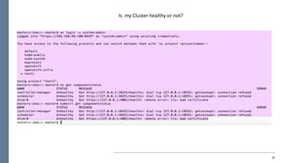 29
Is		my	Cluster	healthy	or	not?
 