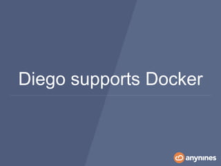 Diego supports Docker
 