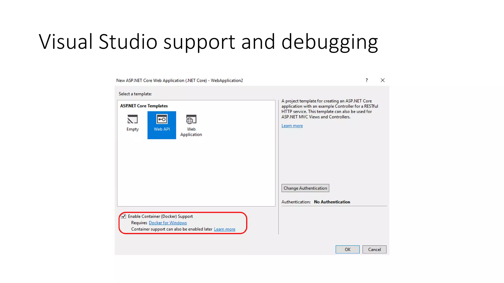 Visual Studio support and debugging
 