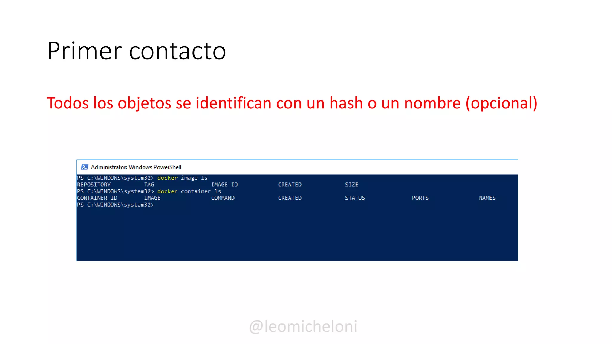 Primer contacto
Todos los objetos se identifican con un hash o un nombre (opcional)
@leomicheloni
 