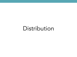 Distribution
 