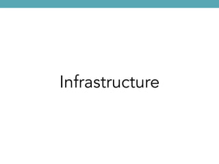 Infrastructure
 