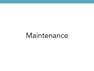 Maintenance
 