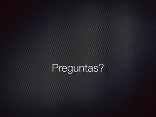 Preguntas?
 