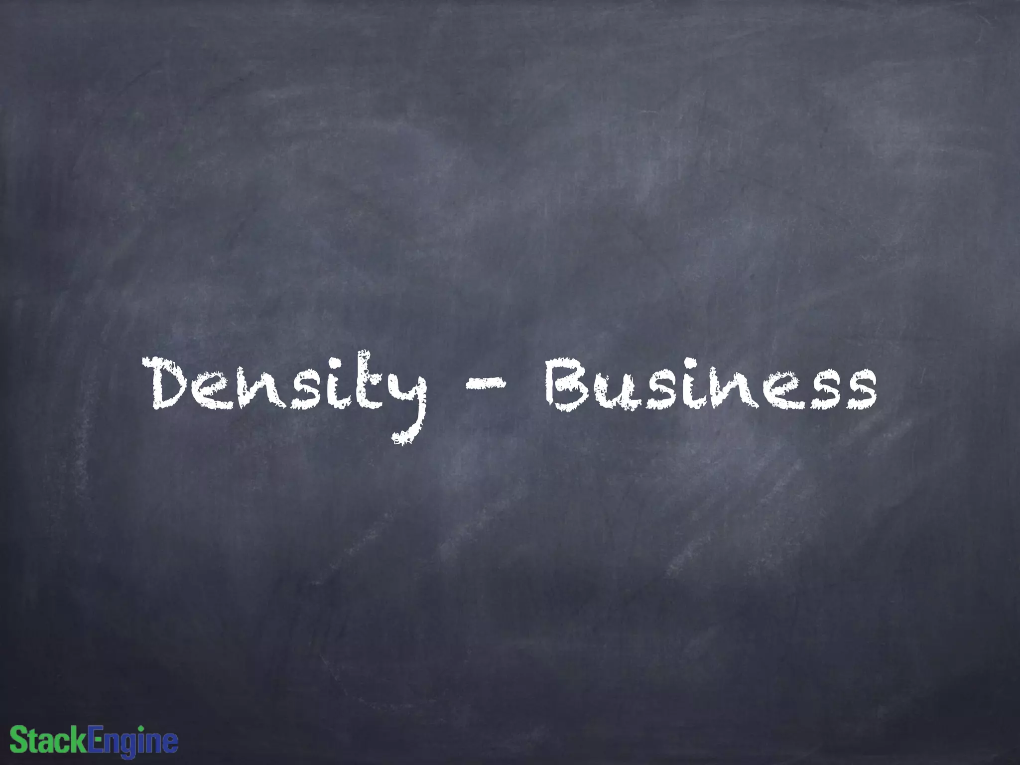 Density - Business
 