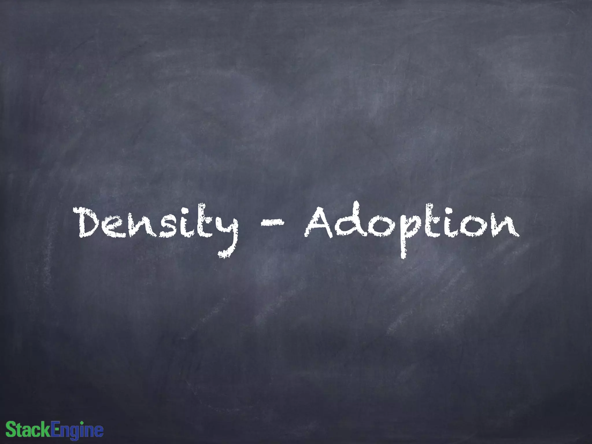 Density - Adoption
 