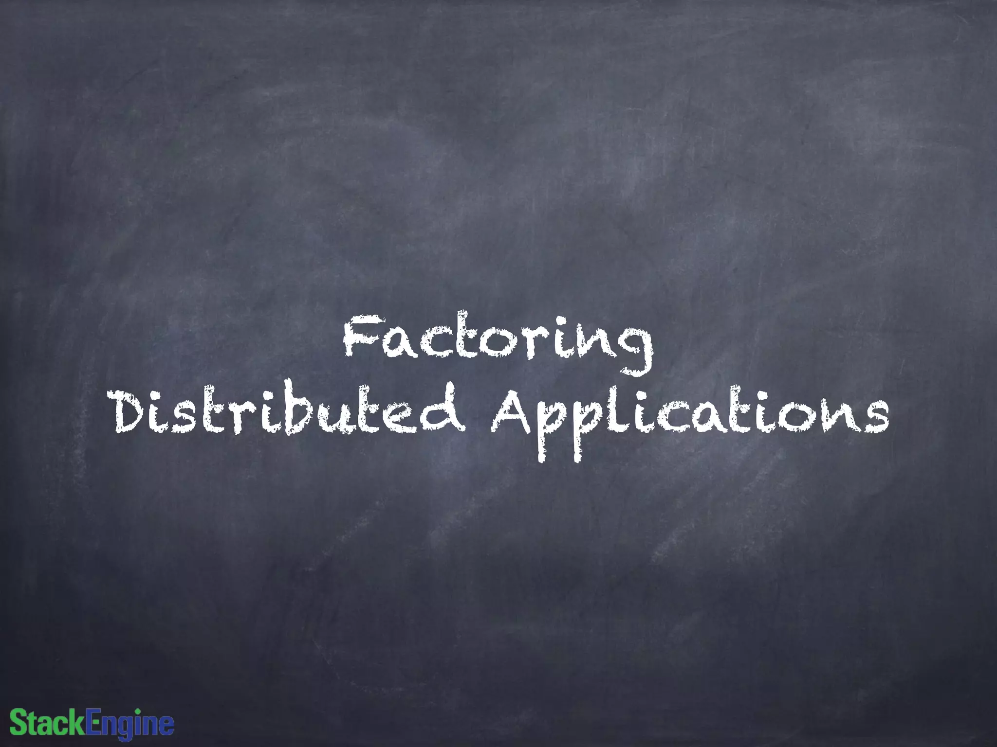 Factoring
Distributed Applications
 