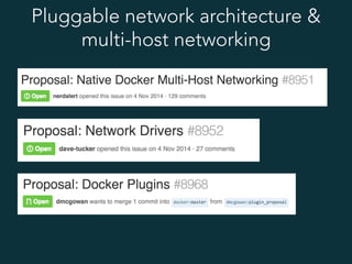 Pluggable network architecture &
multi-host networking
 