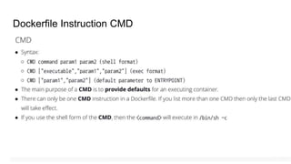 Dockerfile Instruction CMD
 