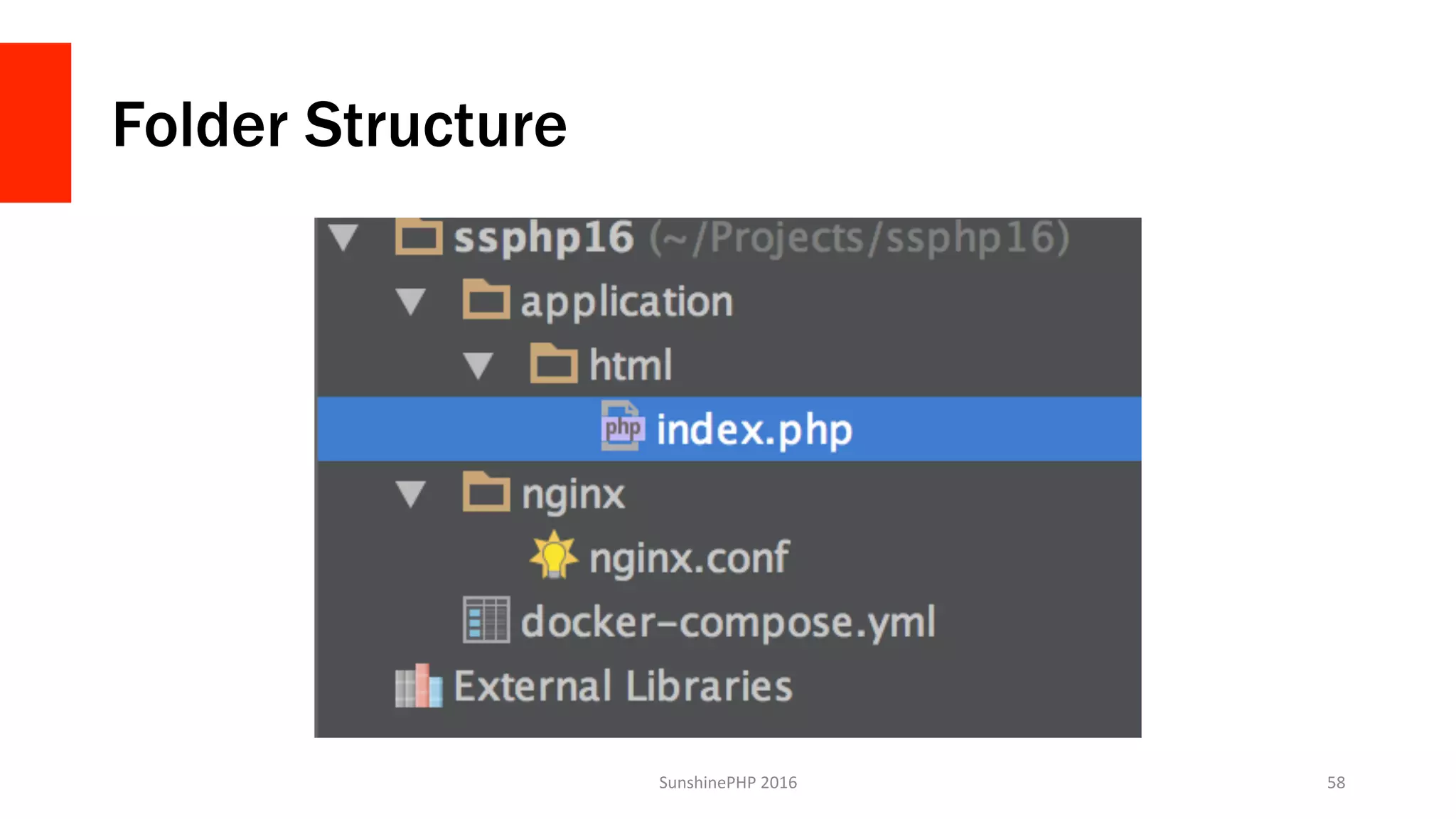Folder Structure
SunshinePHP	2016	 58	
 
