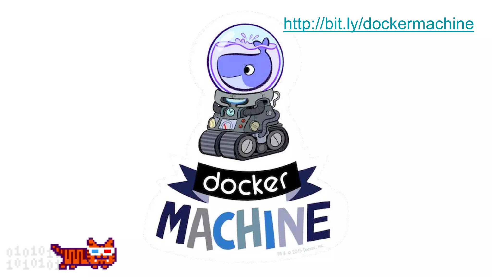 http://bit.ly/dockermachine
 