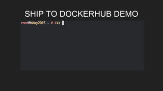 SHIP TO DOCKERHUB DEMO
 