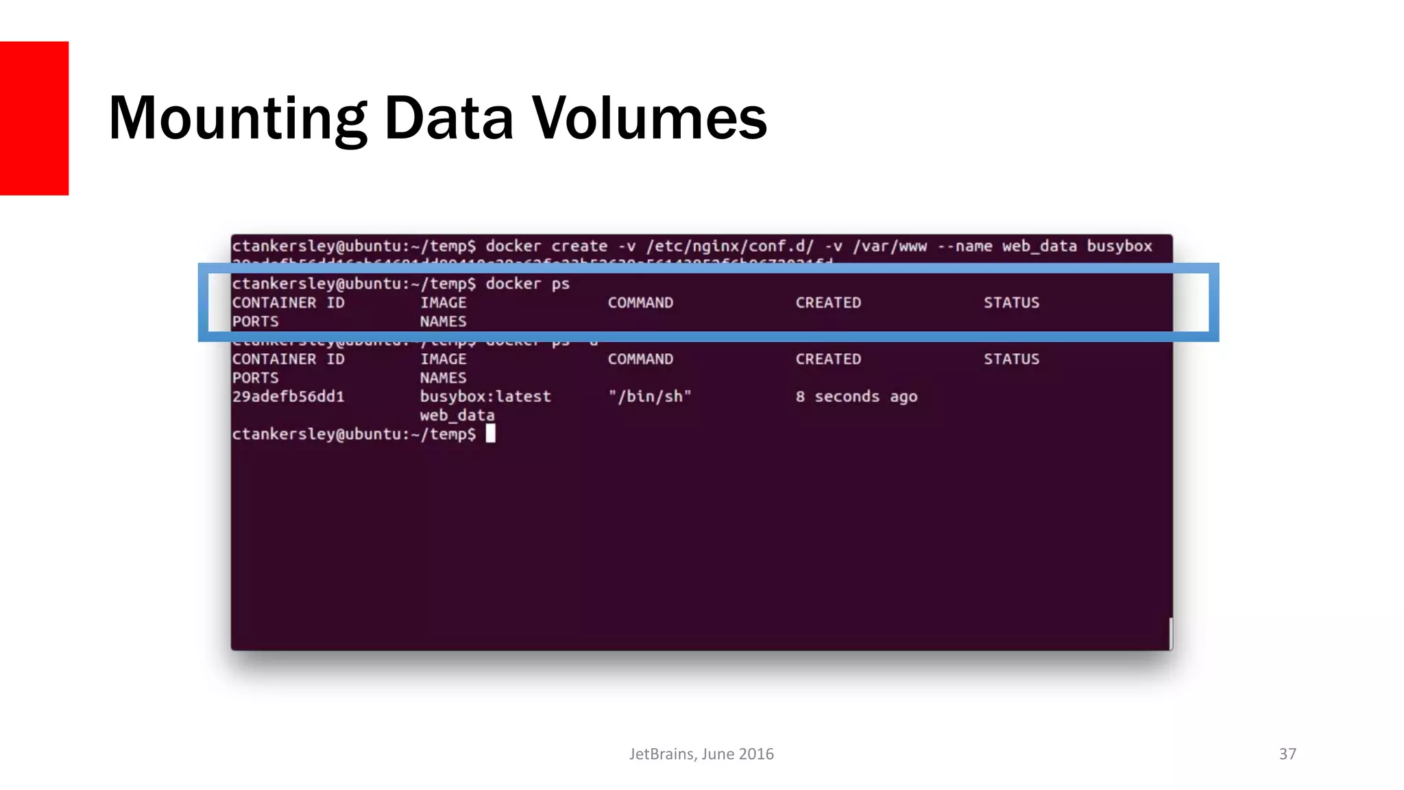 Mounting Data Volumes
JetBrains, June 2016 37
 